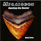 Megalodon - Hunting the Hunter By Mark Renz